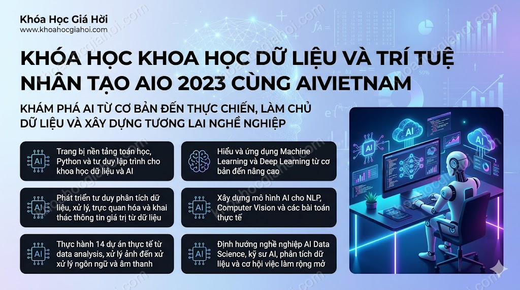 Khóa Học Khoa Học Dữ Liệu Và Trí Tuệ Nhân Tạo (AIO 2023) Cùng AIVIETNAM