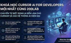 Khoá Học Cursor AI For Developers Mới Nhất Cùng 200Lab