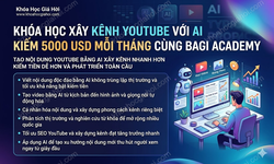 Khóa Học Xây Kênh Youtube Với AI Kiếm 5000$/ Tháng Cùng Bagi Academy