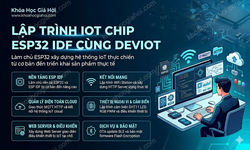 Khóa Học Lập Trình Iot Chip Esp32-idf Cùng Deviot