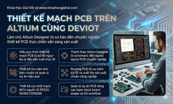 Khóa Học Thiết Kế Mạch Pcb Trên Altium Cùng Deviot