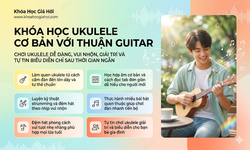 Khóa Học Học Ukulele Cơ Bản Với Thuận Guitar