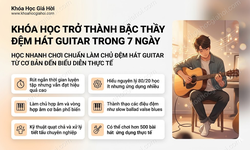 Khóa Học Trở Thành Bậc Thầy Đệm Hát Guitar Trong 7 Ngày