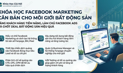 Khóa Học Facebook Marketing Căn Bản Cho Môi Giới Bất Động Sản