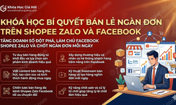 Khóa Học Bí Quyết Bán Lẻ Ngàn Đơn Trên Shopee Zalo Và Facebook