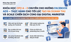 Khóa Học Cpo A - Z Chuyên Cho Hướng Facebook Ads – Thực Hành Cho Tới Lúc Tạo Ra Doanh Thu Và Scale Chiến Dịch Cùng Đại Digital Marketer
