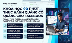 Khóa Học 90 Phút Thực Hành Quảng Cáo Facebook