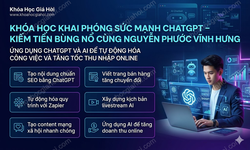 Khóa Học Khai Phóng Sức Mạnh Chatgpt – Kiếm Tiền Bùng Nổ Cùng Nguyễn Phước Vĩnh Hưng