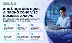 Khoá Học Ứng Dụng AI Trong Công Việc Business Analyst