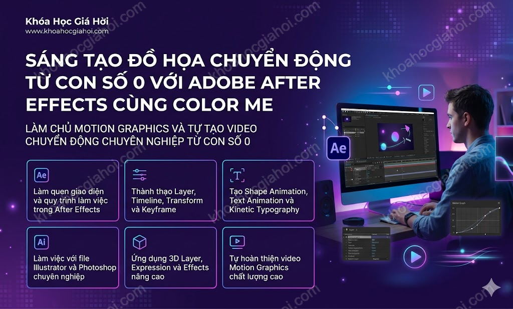 Sáng Tạo Đồ Họa Chuyển Động Từ Con Số 0 Với Adobe After Effects Cùng Color Me