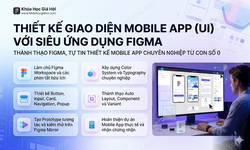 Thiết Kế Giao Diện Mobile App (UI) Với Siêu Ứng Dụng Figma