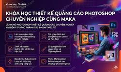 Khóa Học Thiết Kế Quảng Cáo Photoshop Chuyên Nghiệp Cùng Maka