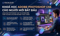 Khoá Học Adobe Photoshop CS6 Cho Người Mới Bắt Đầu