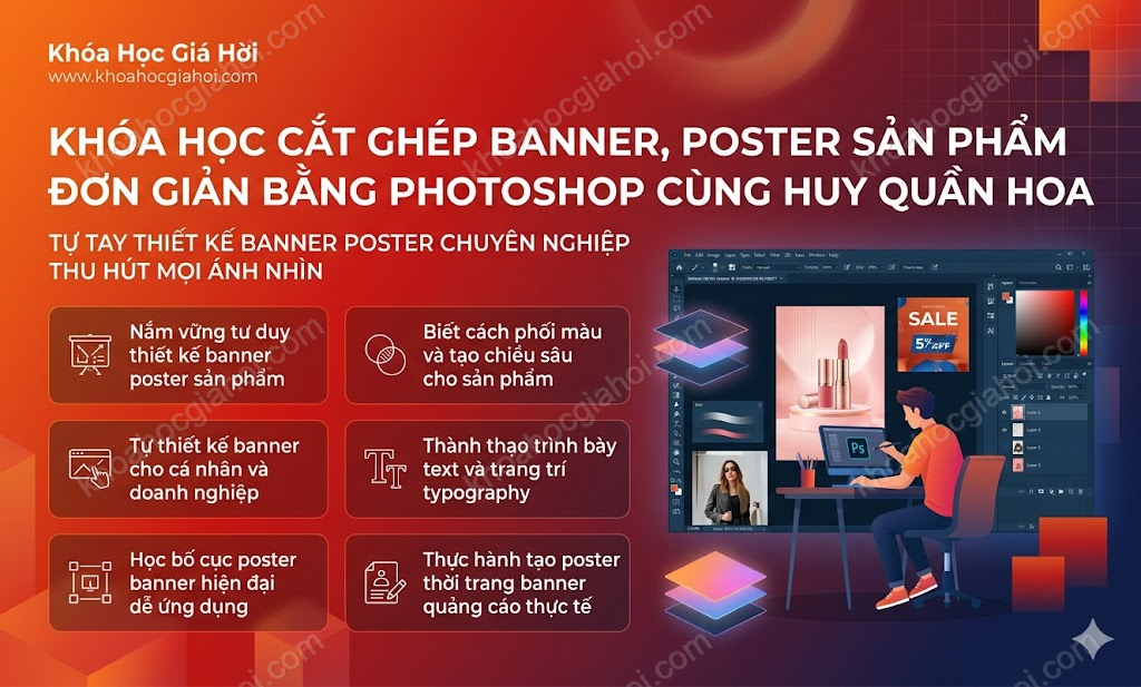 Khóa Học Cắt Ghép Banner, Poster Sản Phẩm Đơn Giản Bằng Photoshop Cùng Huy Quần Hoa