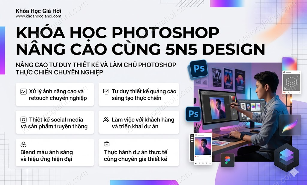 Khóa Học Photoshop Nâng Cao Cùng 5n5 Design