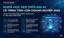 Khoá Học Seo Thời Đại AI Lộ Trình Tinh Gọn Doanh Nghiệp 2025
