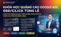 Khóa Học Quảng Cáo Google Ads 66đ/Click Tùng Lê