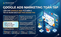 Google Ads Marketing Toàn Tập