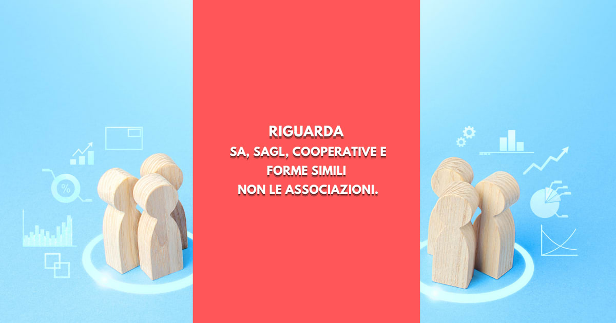 Grafica riassuntiva con figure di persone e icone di dati e il messaggio 'Riguarda SA, Sagl, cooperative e forme simili, non le associazioni'.