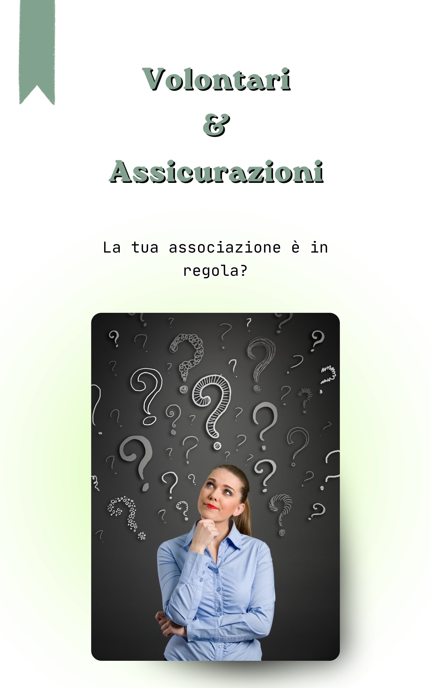 Copertina dell'articolo: una donna pensierosa davanti a una lavagna piena di punti interrogativi; testo 'Volontari e assicurazioni. La tua associazione è in regola?'.