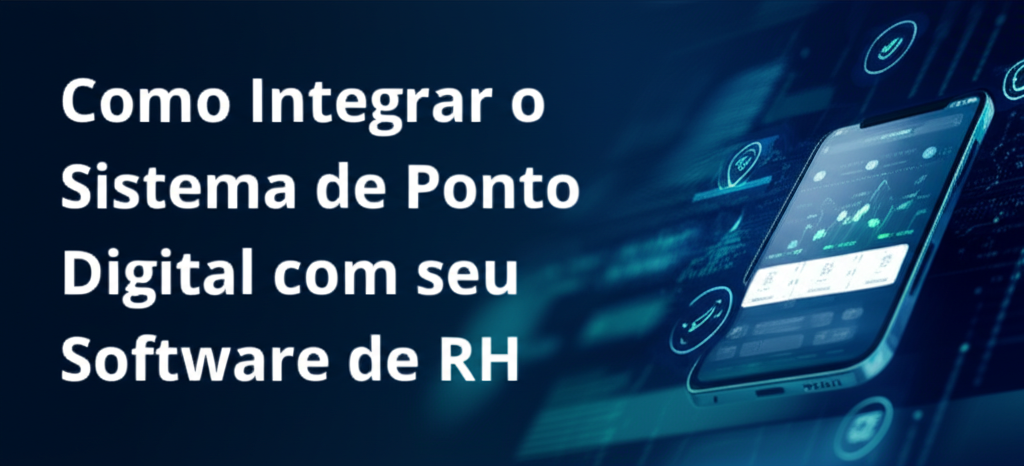 Imagem ilustrativa do artigo: Como Integrar o Sistema de Ponto Digital com seu Software de RH - Integração