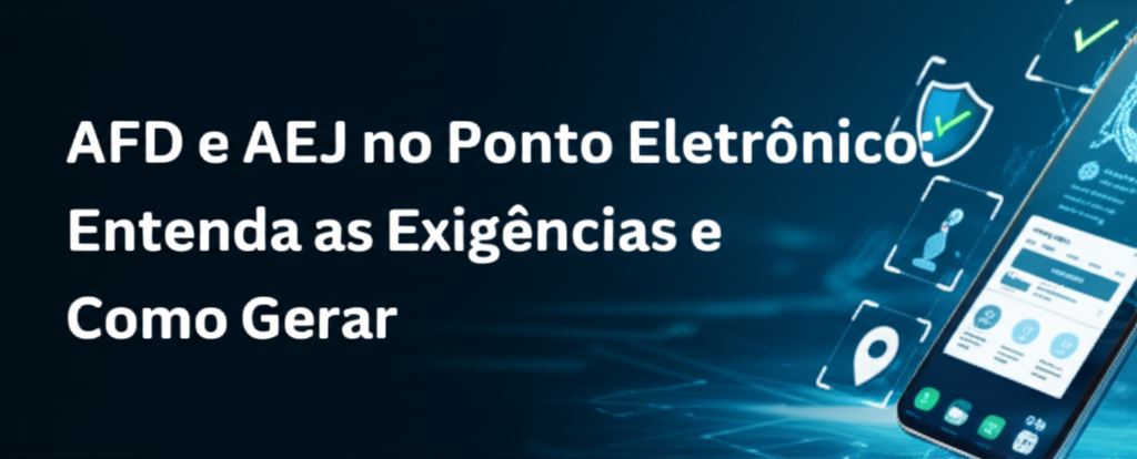 Imagem ilustrativa do artigo: AFD e AEJ: O Que São, Quando o Fiscal Exige e Como Gerar em Minutos com o UsePonto - Legislação