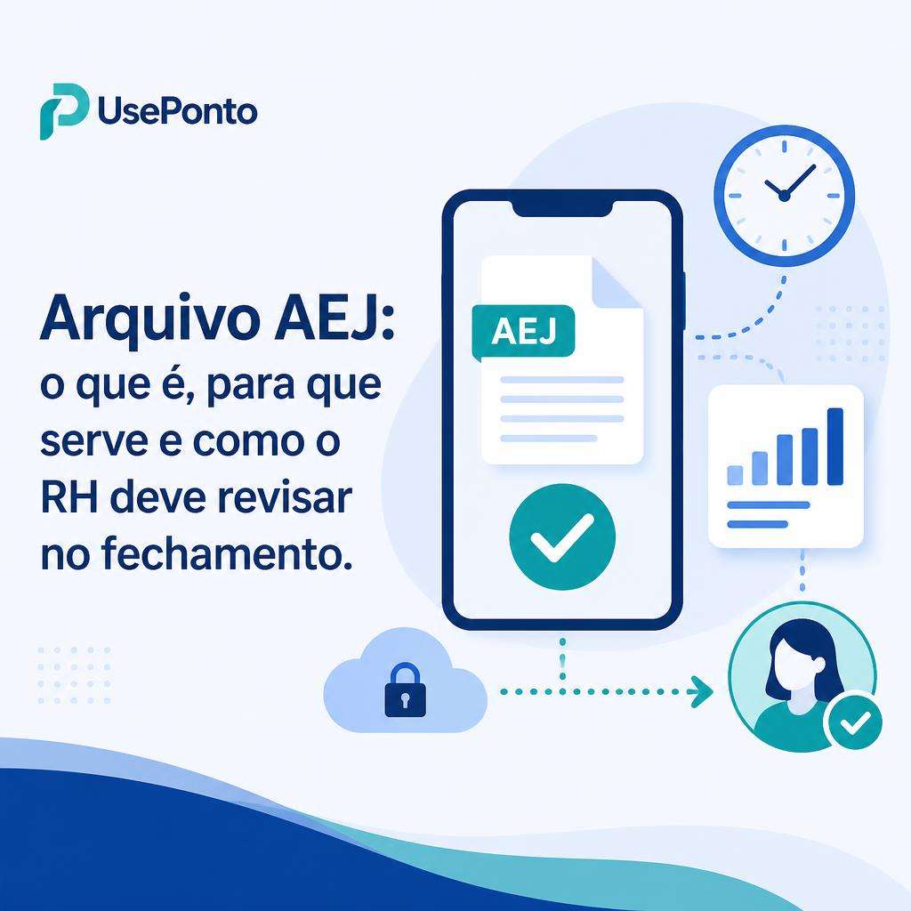 Imagem ilustrativa do artigo: Arquivo AEJ: o que é, para que serve e como o RH deve revisar no fechamento - Compliance