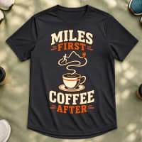 Miles First, Coffee After Running T-Shirt 2