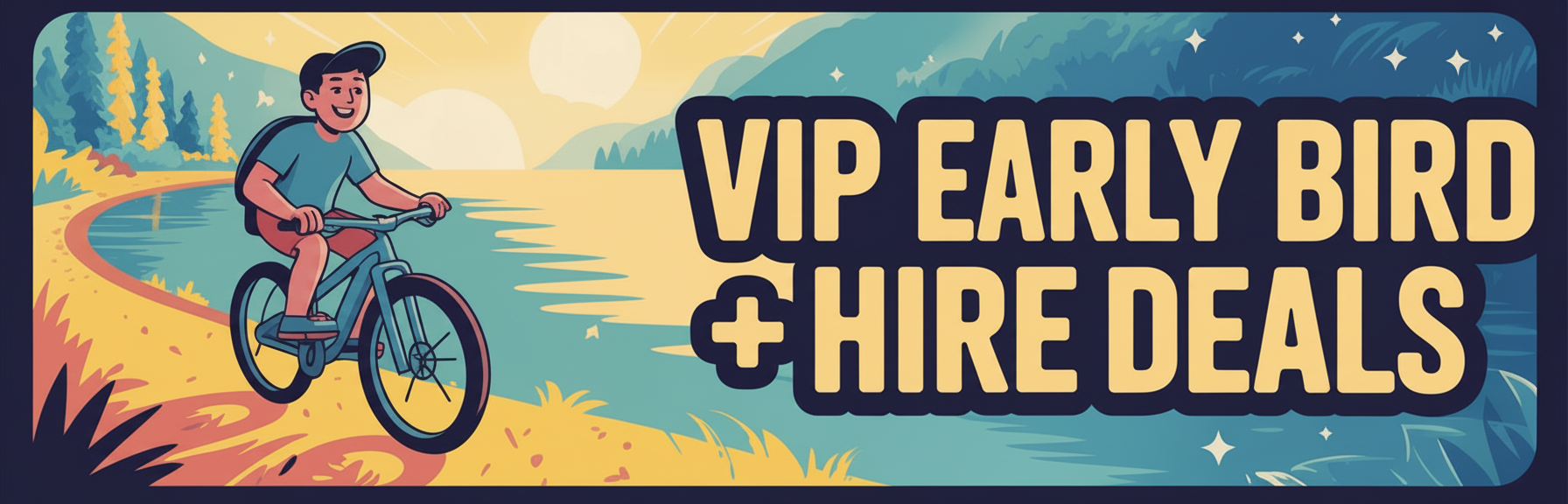 VIP Early Bird + Hire Deals
