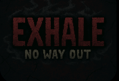 Exhale: No way out