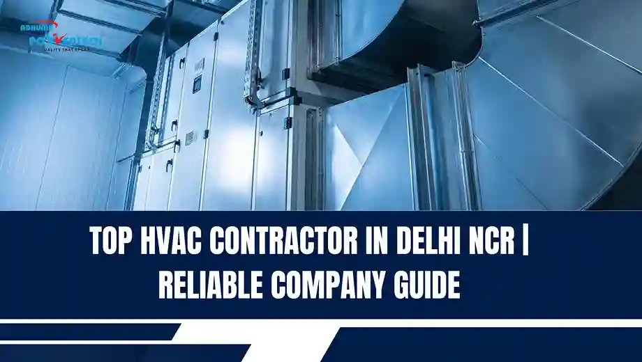 Top HVAC Contractor in Delhi NCR | Reliable Company Guide