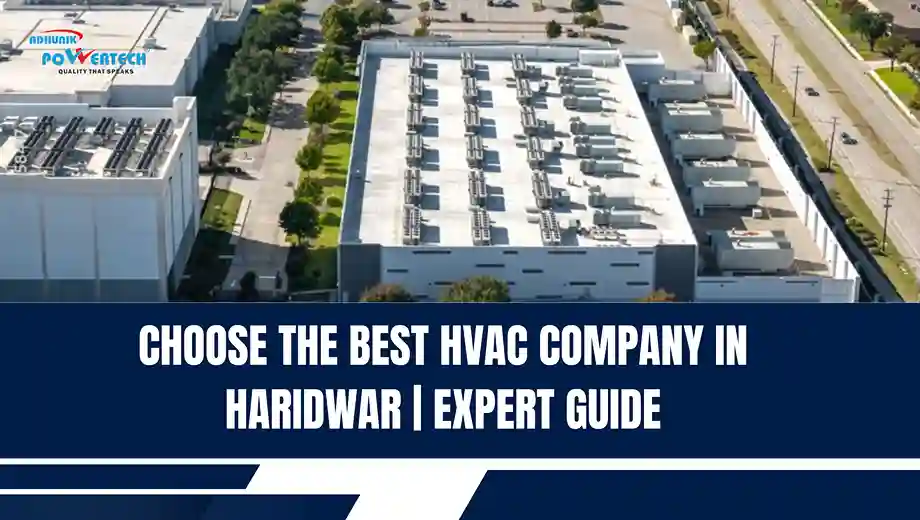 Choose the Best HVAC Company in Haridwar | Expert Guide
