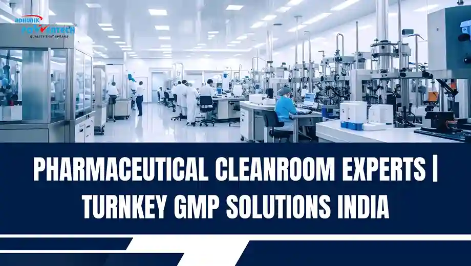 Pharmaceutical Cleanroom Experts | Turnkey GMP Solutions India