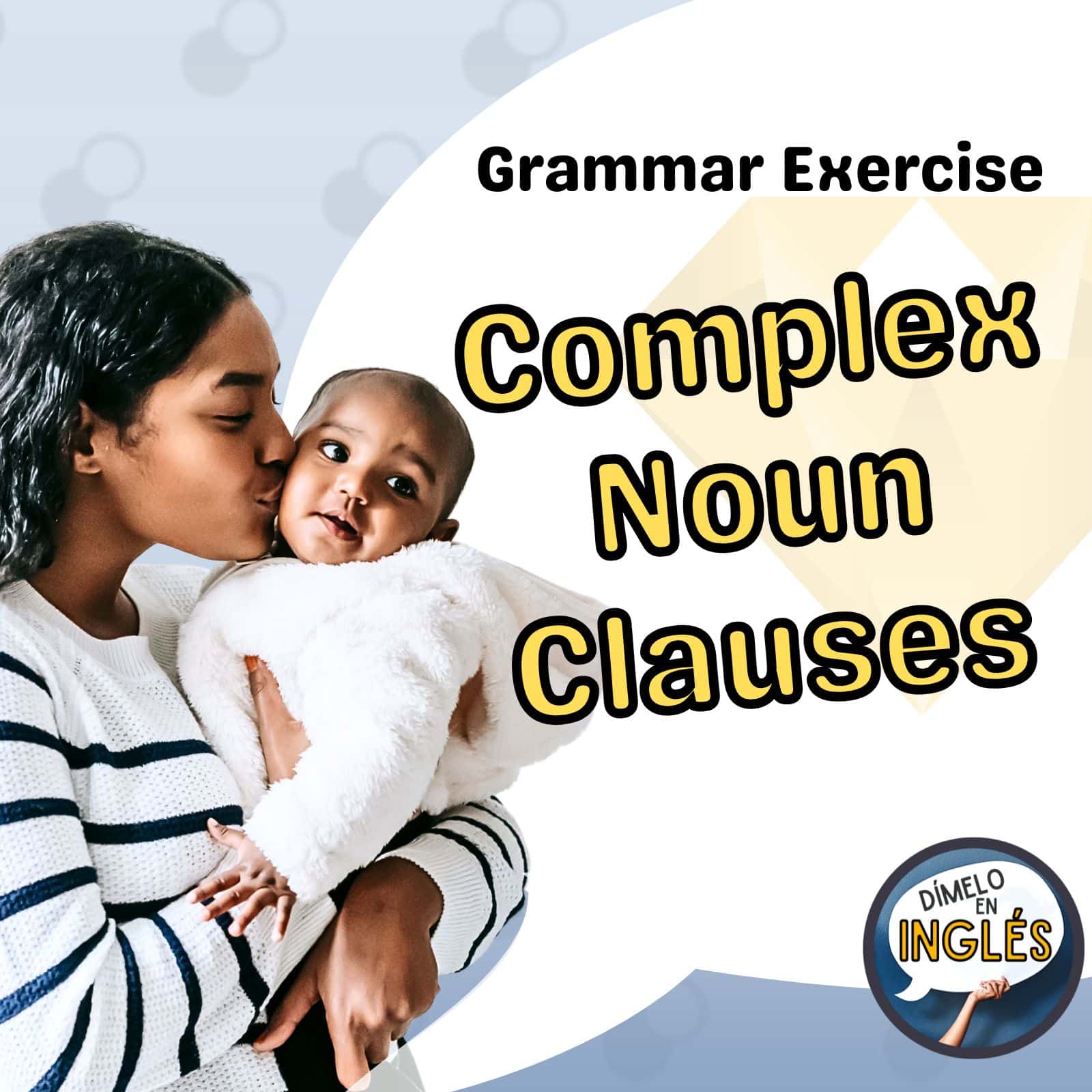 Complex Noun Clauses in English - Dímelo en Inglés