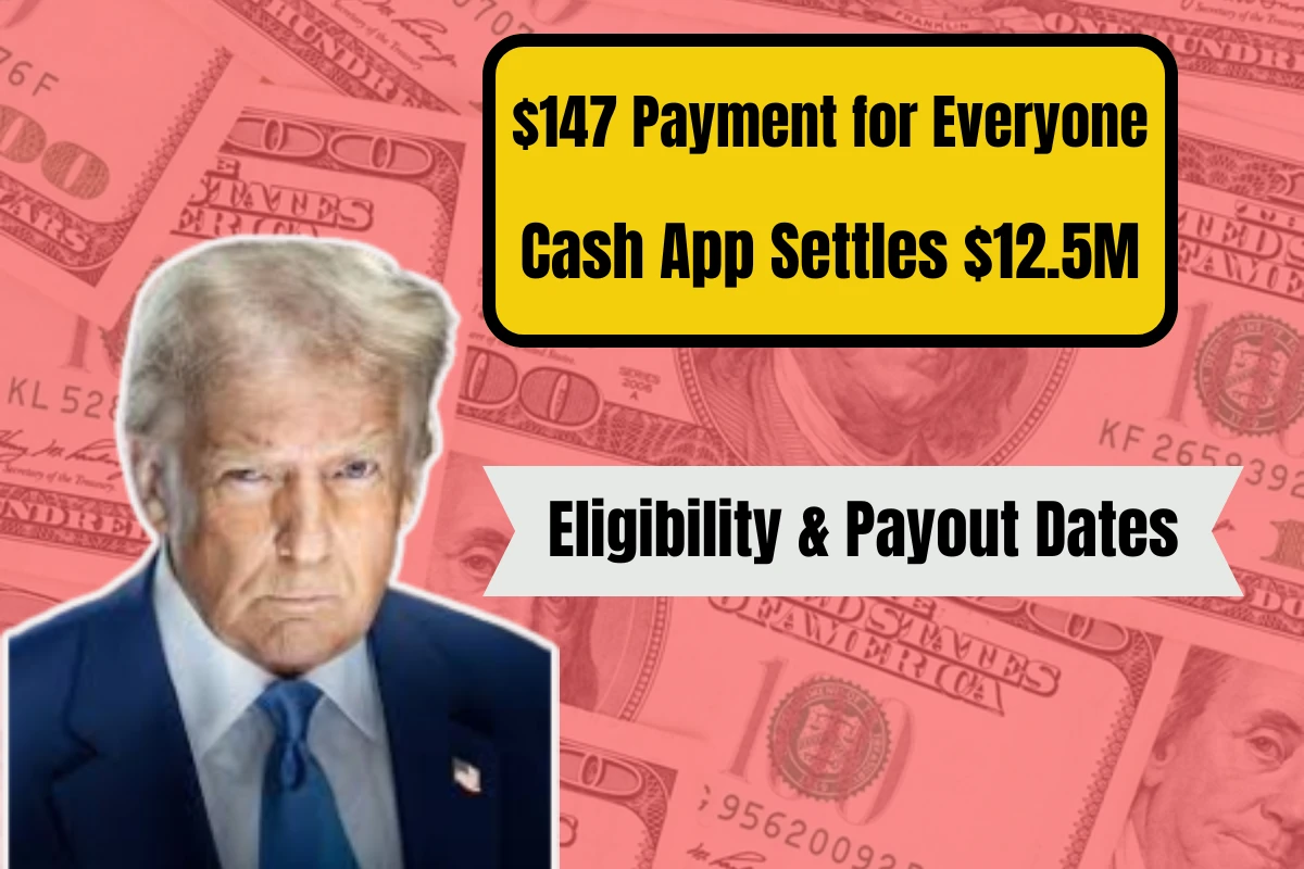 $147 Payment for Everyone: Cash App Settles $12.5M Class Action Eligibility & Payout Dates $147 Payment for Everyone: Cash App Settles $12.5M Class Action Eligibility & Payout Dates