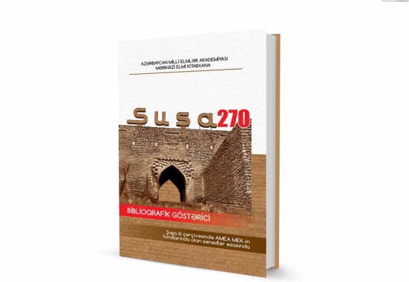 “Şuşa-270” adlı biblioqrafik göstərici çap olunub