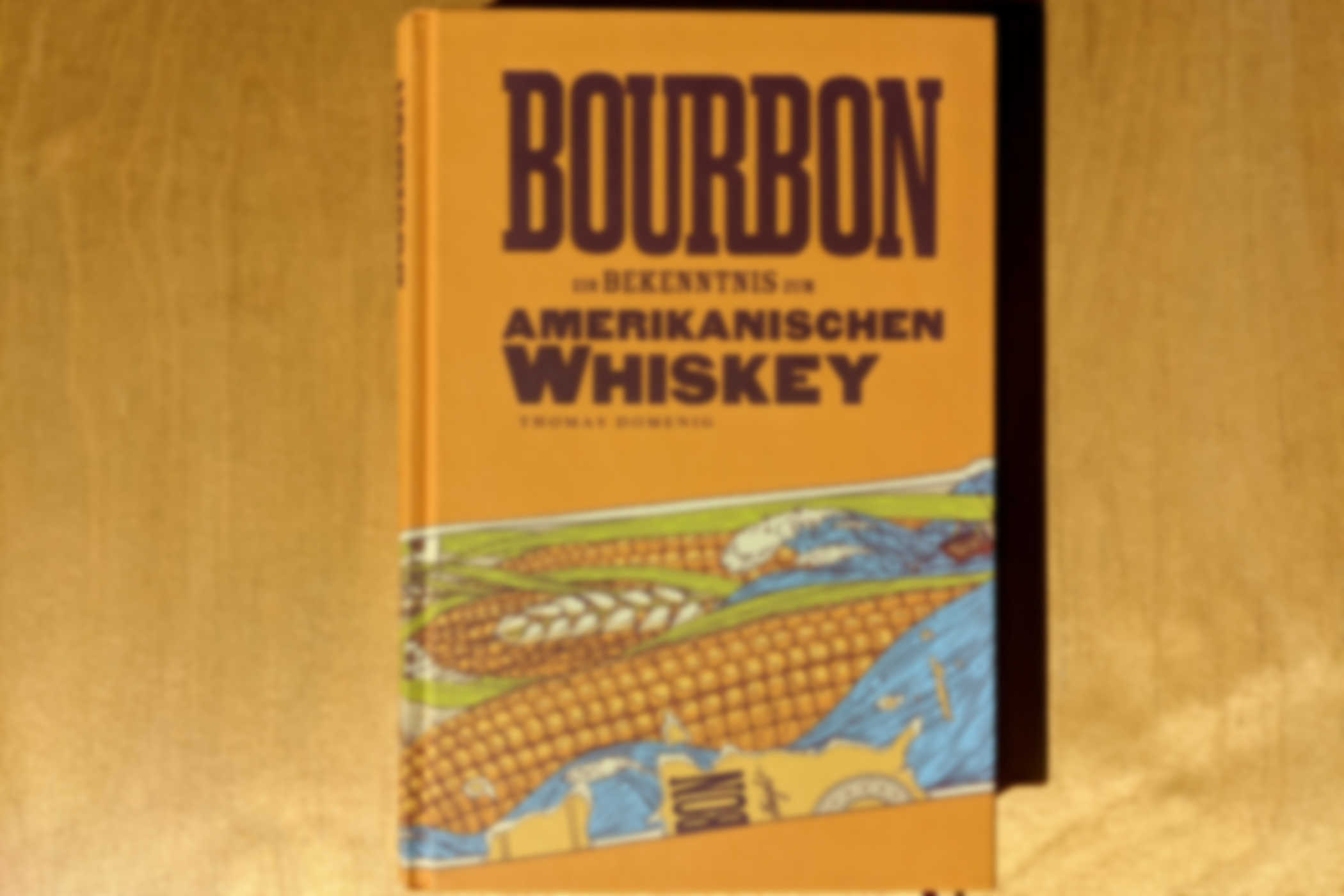 Bourbon – ein Bekenntnis zum amerikanischen Whiskey