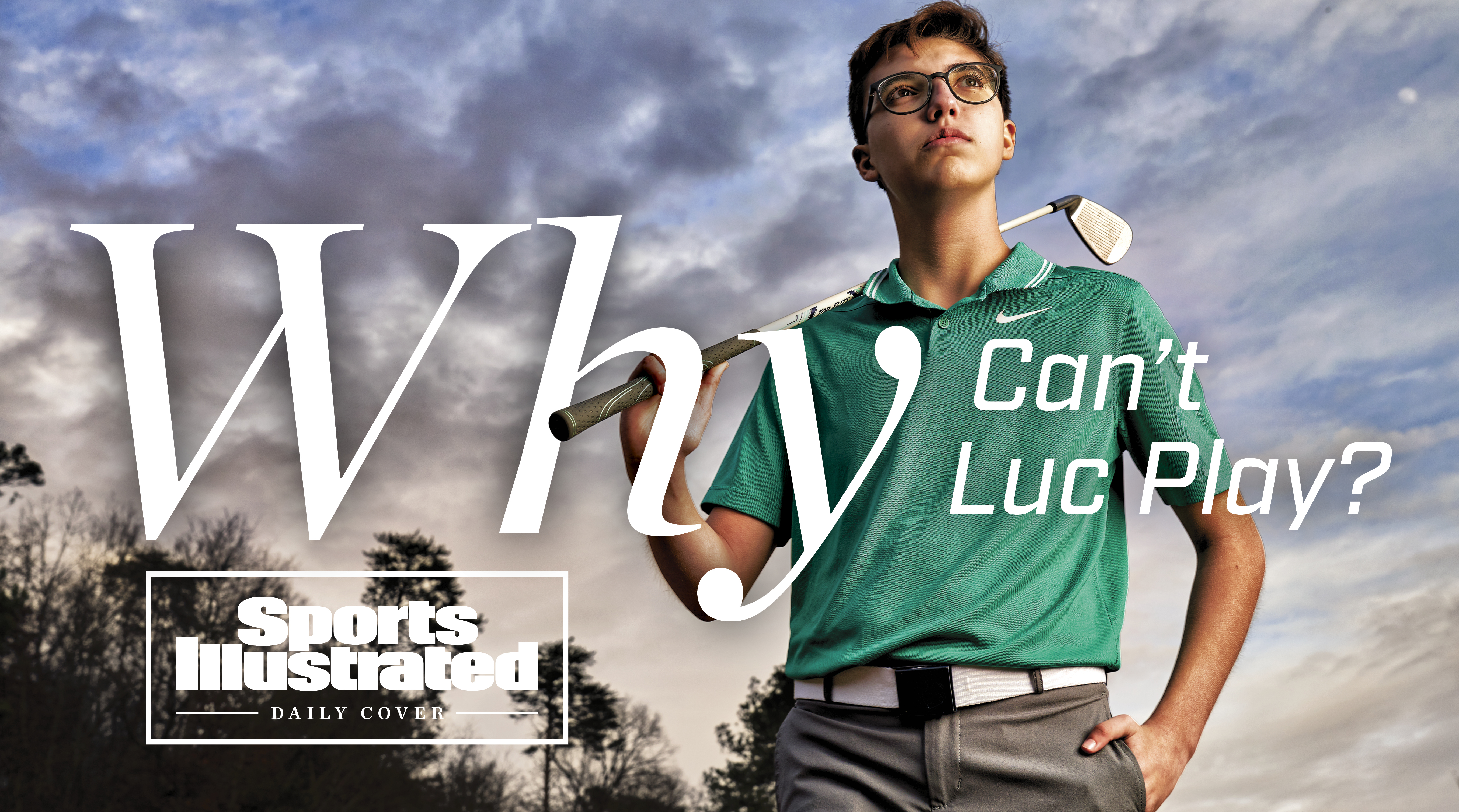 A teenage boy holding a golf club over his shoulder with the words Why Can’t Luc Play? overlaid.