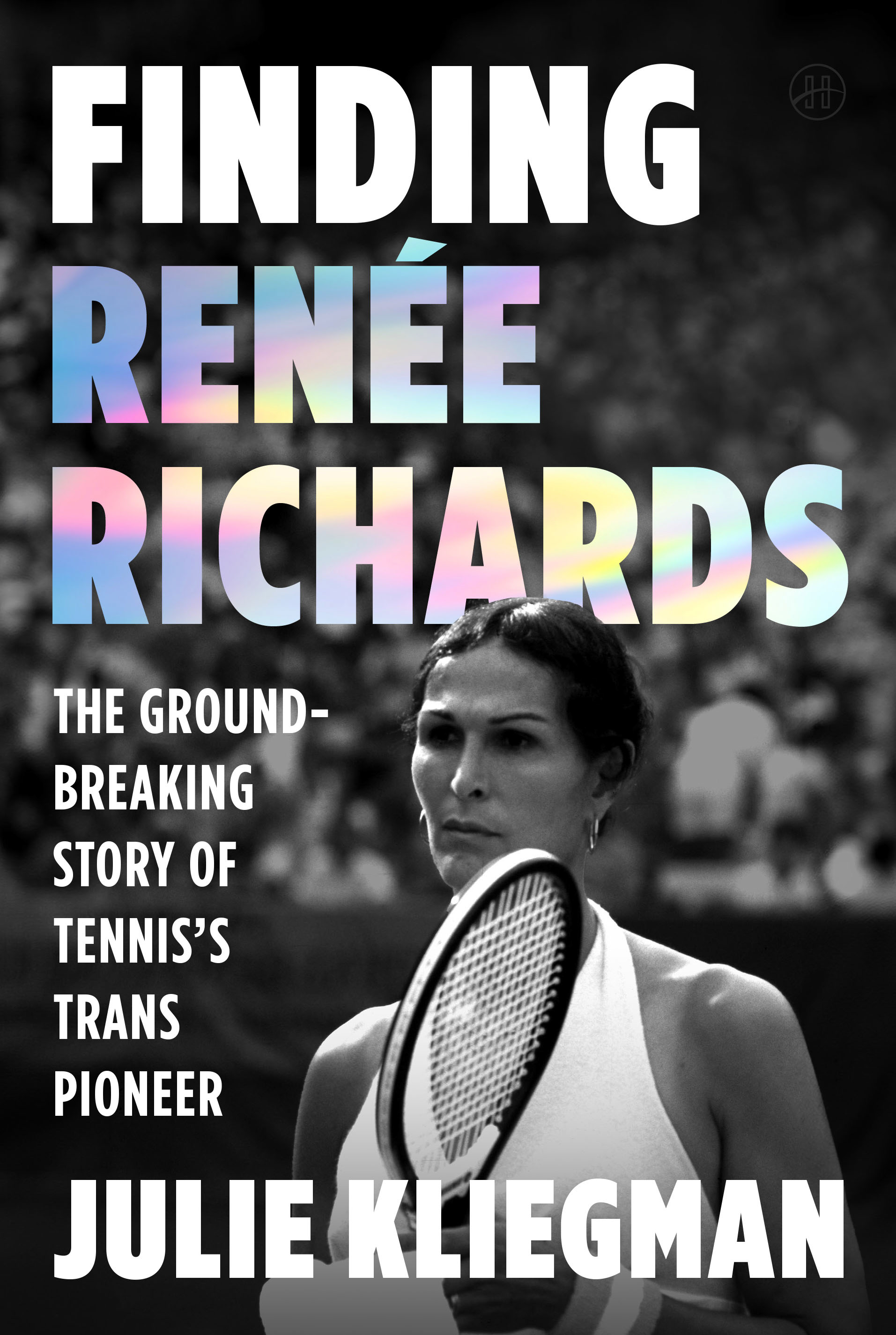 The book cover for Finding Renée Richards: The Groundbreaking Story of Tennis’s Trans Pioneer, by Julie Kliegman. The cover features those words on top of an old black and white photo of Renée Richards.