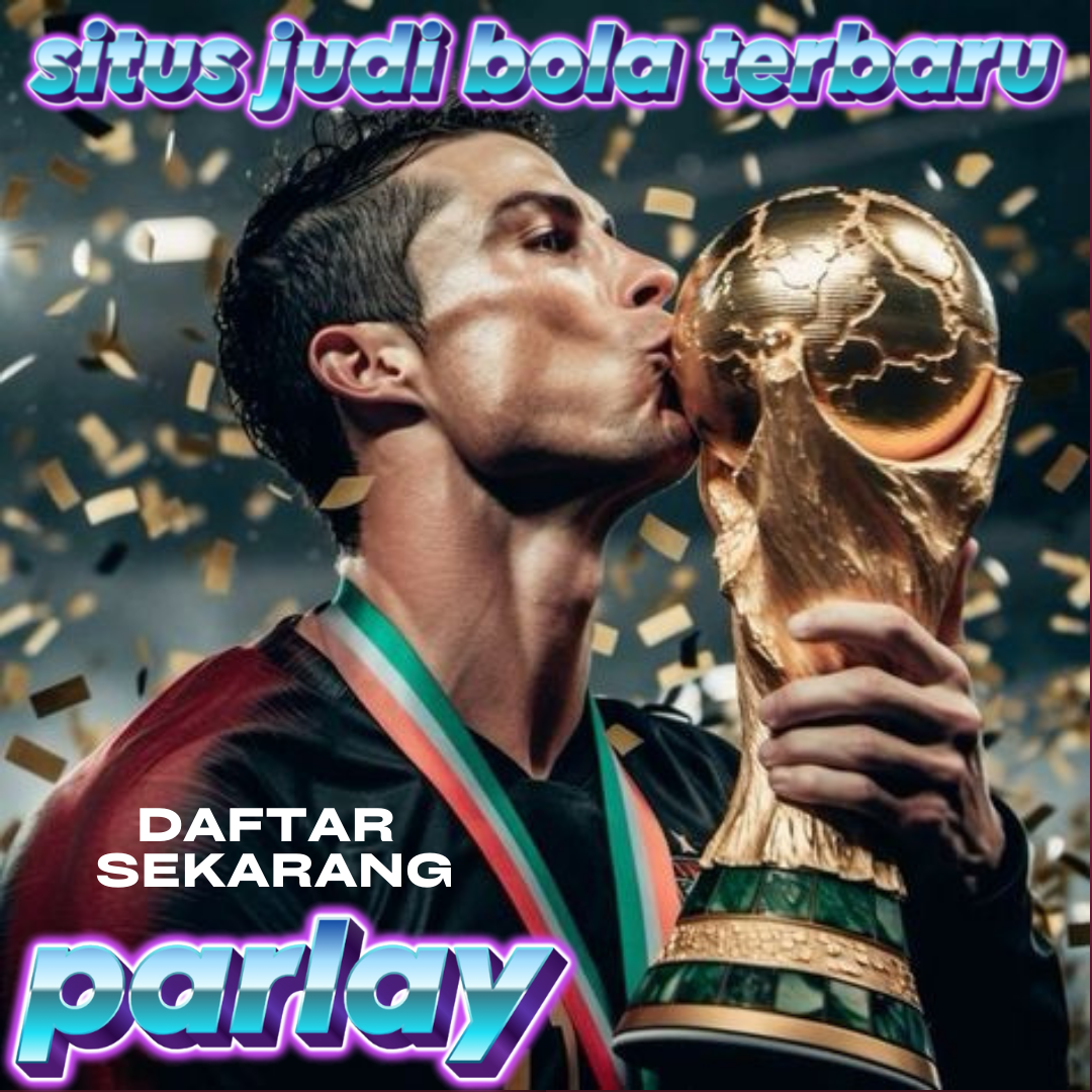 Parlay Situs Agen Judi Bola Terbaru 2024 Bandar Bola terbaik