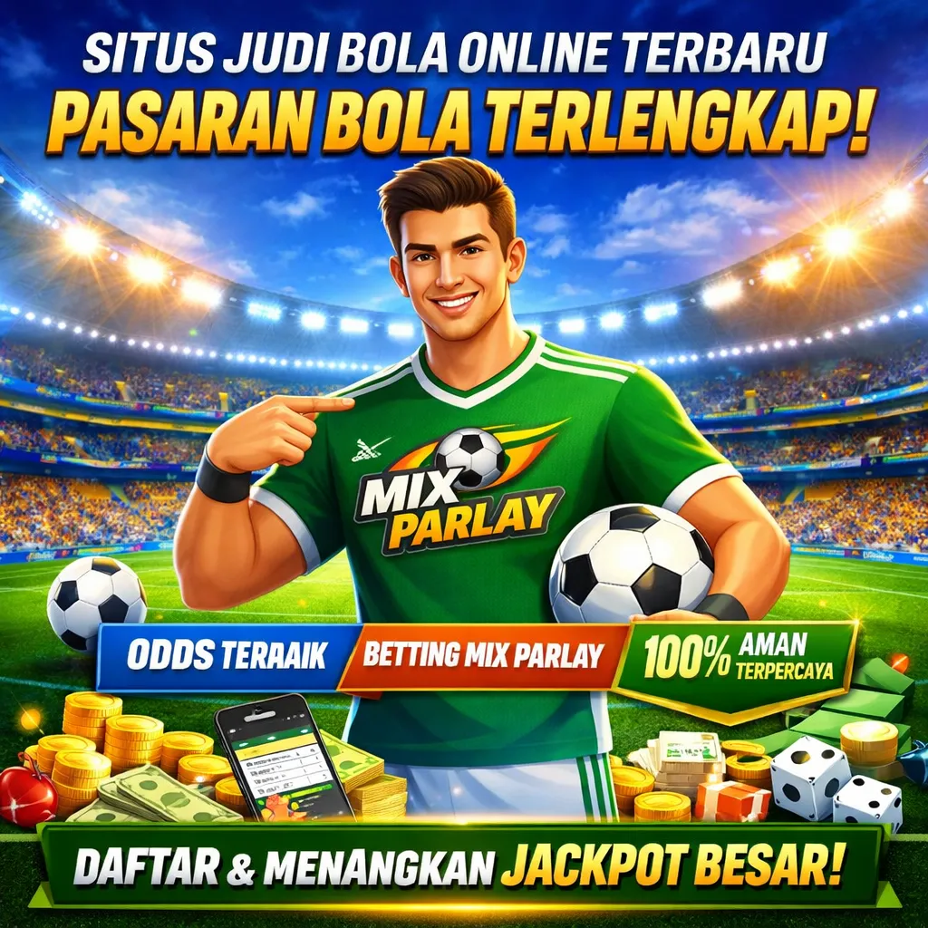 Mix Parlay – Situs Judi Bola Online Terbaru dengan Pasaran Bola Terlengkap