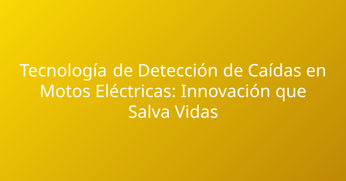 Tecnología de Detección de Caídas en Motos Eléctricas: Innovación que Salva Vidas