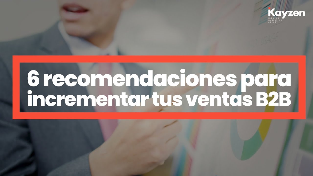 Ventas B2B: Ejemplos y Estrategias Clave