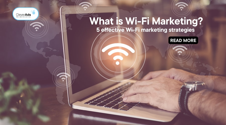 Wi-Fi Marketing: Potencia tu negocio hoy