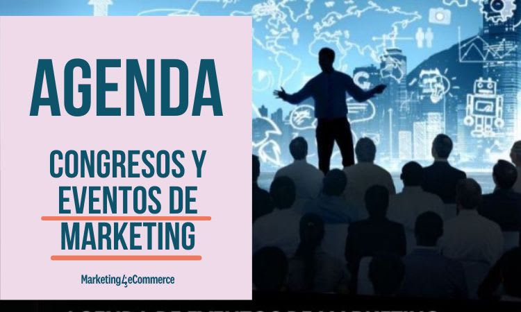 Agenda 2025: más de 60 congresos y eventos de marketing en España