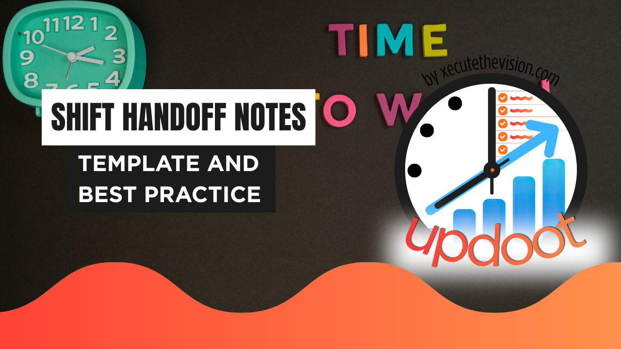 Shift Handoff Notes: Template and Best Practices for Shift Change
