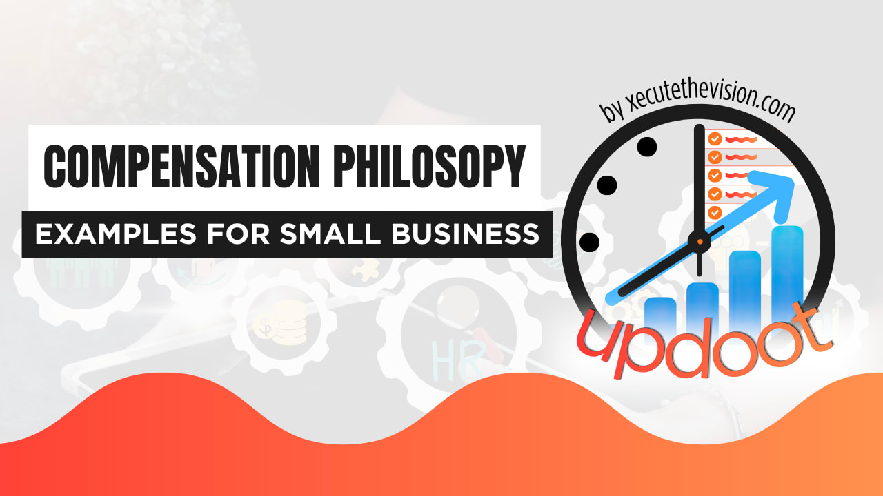 Compensation Philosophy: How to Write One for Your Small Business