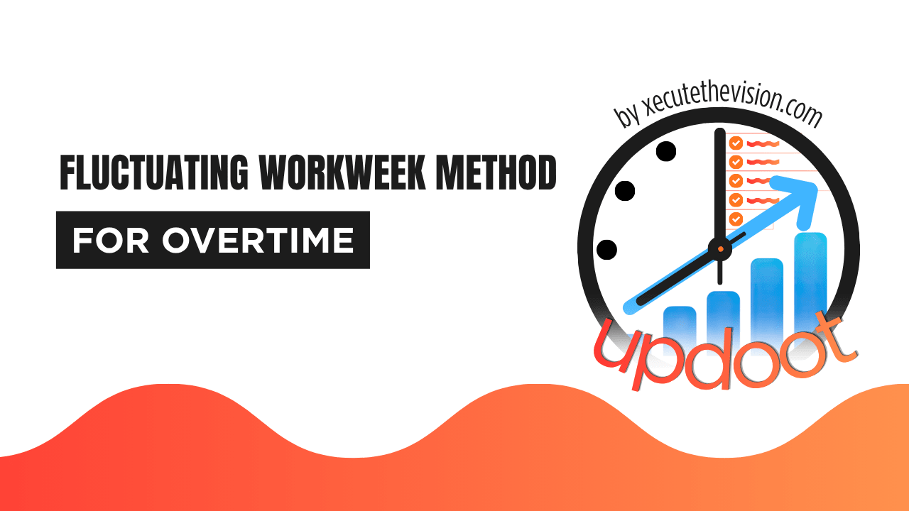 Fluctuating Workweek Method: How It Works for Overtime