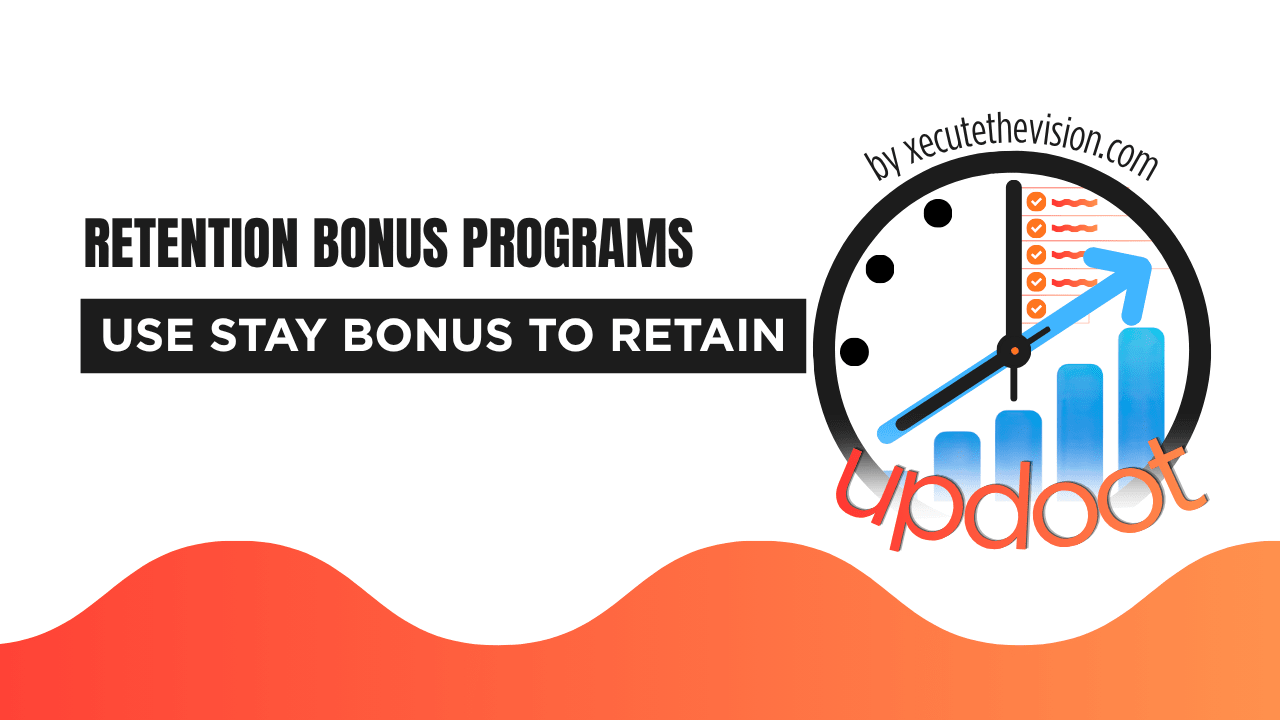 Retention Bonus: How to Use Stay Bonuses to Keep Key Employees