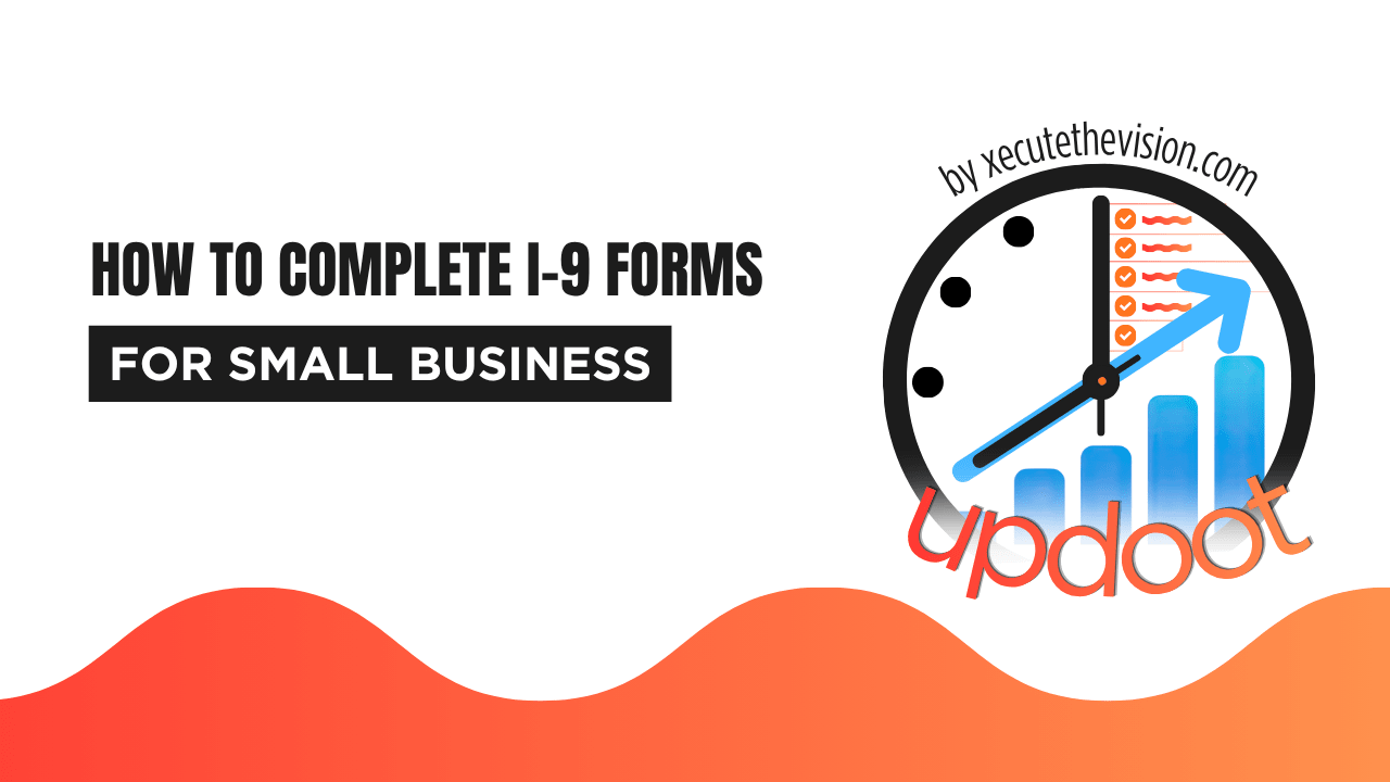 Form I-9: How to Complete It Correctly